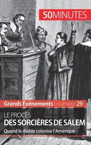 LE PROCES DES SORCIERES DE SALEM - QUAND LE DIABLE COLONISE L'AMERIQUE