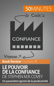 LE POUVOIR DE LA CONFIANCE DE STEPHEN M.R. COVEY - UN PARAMETRE IGNORE DE LA PRODUCTIVITE