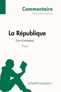 La République de Platon - L'art d'imitation (Commentaire)