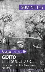 GIOTTO ET LE SOUCI DU REEL - LES PREMIERS PAS DE LA RENAISSANCE ITALIENNE