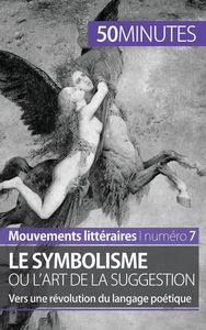 LE SYMBOLISME OU L'ART DE LA SUGGESTION - VERS UNE REVOLUTION DU LANGAGE POETIQUE