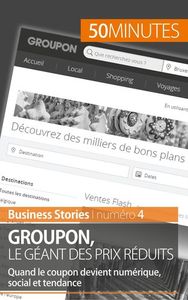GROUPON LE GEANT DES PRIX REDUITS - QUAND LE COUPON DEVIENT NUMERIQUE, SOCIAL ET TENDANCE