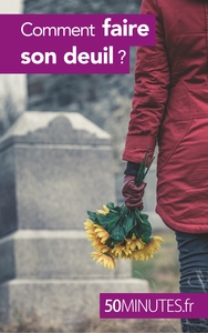 COMMENT FAIRE SON DEUIL ?