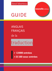 GUIDE ANGLAIS-FRANCAIS DE LA TRADUCTION, NOUVELLE EDITION 2025