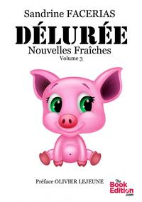 DÉLURÉE NOUVELLES FRAÎCHES VOLUME 3