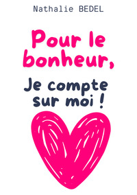 Pour le bonheur, je compte sur moi !