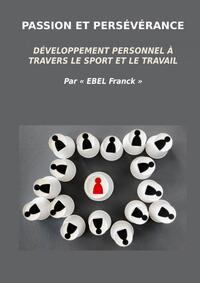 PASSION ET PERSEVERANCE