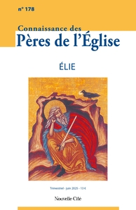 CONNAISSANCE DES PERES DE L'EGLISE N 178 - ELIE