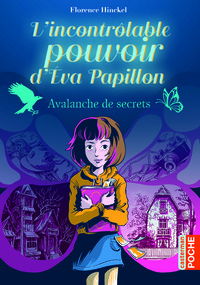 L'INCONTROLABLE POUVOIR D'EVA PAPILLON - VOL01 - AVALANCHE DE SECRETS
