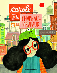 Carole et le chapeau crapaud