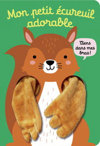 Viens dans mes bras ! - Mon petit écureuil adorable