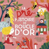 LA PRE-HISTOIRE DE BOUCLE D'OR