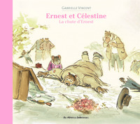 ERNEST ET CELESTINE - LA CHUTE D'ERNEST - NOUVELLE EDITION CARTONNEE