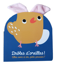 DROLES D'OREILLES - ELLES SONT A TOI, PETIT POUSSIN ? - LIVRE MARIONNETTE POUR BEBE - DES 1 AN