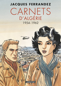 CARNETS D'ORIENT - CARNETS D'ALGERIE - INTEGRALE - CYCLE 2 - 1954-1962