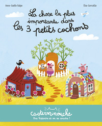 CASTERMINOUCHE - LA CHOSE LA PLUS IMPORTANTE DANS LES 3 PETITS COCHONS - PETITS ALBUMS SOUPLES