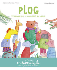 CASTERMINOUCHE - PLOG, L'ELEPHANT QUI SE CHERCHAIT UN METIER - PETITS ALBUMS SOUPLES