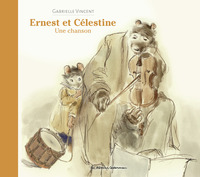 ERNEST ET CELESTINE - UNE CHANSON - NOUVELLE EDITION CARTONNEE