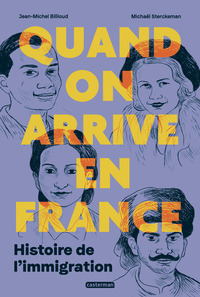 QUAND ON ARRIVE EN FRANCE - HISTOIRE DE L'IMMIGRATION