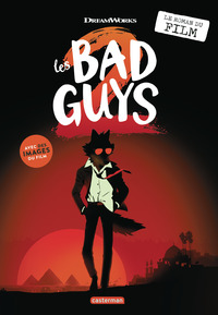 LES BAD GUYS - LE ROMAN DU FILM 2