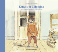 ERNEST ET CELESTINE - LES QUESTIONS DE CELESTINE - NOUVELLE EDITION CARTONNEE