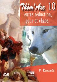 Thèm'Axe 10 - Entre séduction, peur et chaos... DVD