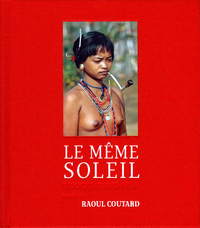 LE MEME SOLEIL - INDOCHINE 1945-1954