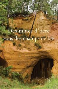 Des mines d'ocre sous des champs de blé