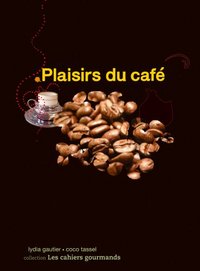 Plaisirs du café - cahier gourmand