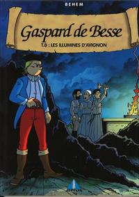 LES ILLUMINES D'AVIGNON-T8: GASPARD DE BESSE