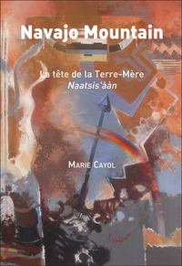 Navajo Mountain. La tête de la Terre-Mère, Naatsis'ààn