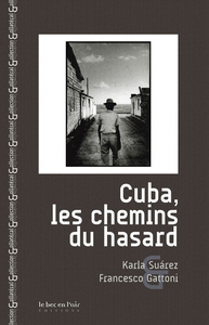 CUBA, LES CHEMINS DU HASARD