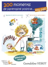 200 moments de parentalité positive, ou pas