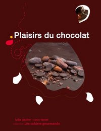 Plaisirs du chocolat - cahier gourmand