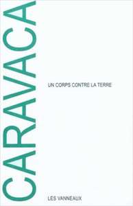 UN CORPS CONTRE LA TERRE