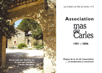Association Mas de Carles 1981-2006 (Les Cahiers du Mas de Carles n°3)