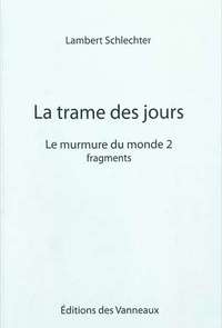 LA TRAME DES JOURS LE MURMURE DU MONDE 2