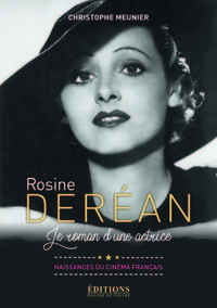 Rosine Deréan - le roman d'une actrice