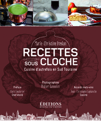 Recettes sous cloche - cuisine d'autrefois en Sud Touraine