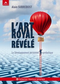 L'ART ROYAL REVELE - LE DEVELOPPEMENT PERSONNEL SYMBOLIQUE