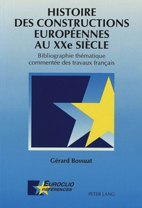 HISTOIRE DES CONSTRUCTIONS EUROPEENNES AU XXE SIECLE