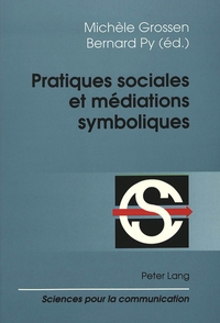 PRATIQUES SOCIALES ET MEDIATIONS SYMBOLIQUES