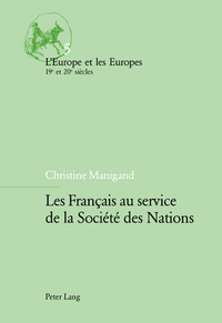 LES FRANCAIS AU SERVICE DE LA SOCIETE DES NATIONS