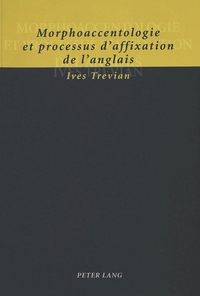 MORPHOACCENTOLOGIE ET PROCESSUS D'AFFIXATION DE L'ANGLAIS