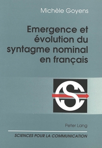 EMERGENCE ET EVOLUTION DU SYNTAGME NOMINAL EN FRANCAIS