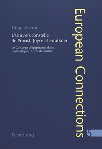 L'UNIVERS CONSTELLE DE PROUST, JOYCE ET FAULKNER