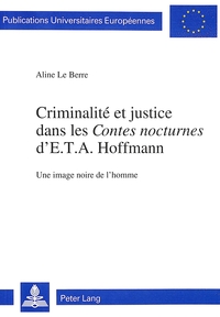 CRIMINALITE ET JUSTICE DANS LES #00CONTES NOCTURNES#01 D'E.T.A. HOFFMANN