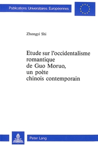 ETUDE SUR L'OCCIDENTALISME ROMANTIQUE DE GUO MORUO,