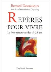 REPERES POUR VIVRE - LE LIVRE-RESSOURCES DES 17-25 ANS