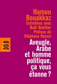 AVEUGLE, ARABE ET HOMME POLITIQUE, CA VOUS ETONNE ?